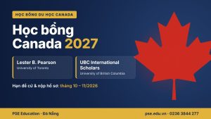 Học bổng Canada 2027 – Lester B. Pearson (University of Toronto) và UBC International Scholars, hạn nộp tháng 10–11/2026
